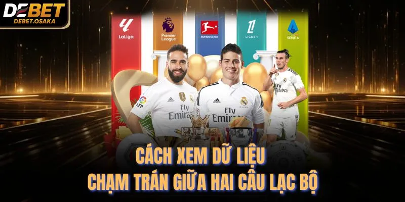 Cách xem dữ liệu chạm trán giữa hai câu lạc bộ