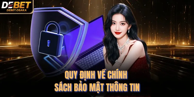 Quy định về chính sách bảo mật thông tin