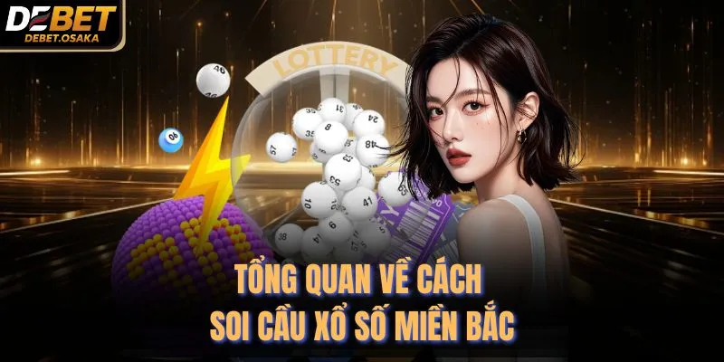 Tổng quan về cách soi cầu xổ số miền Bắc